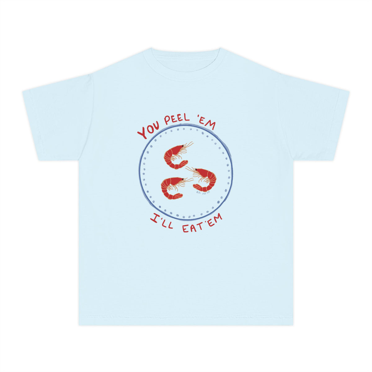 "You Peel 'Em I'll Eat 'Em" Shrimp- Kids Tee