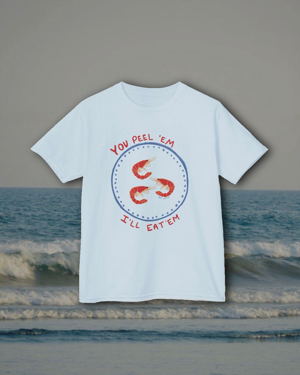 "You Peel 'Em I'll Eat 'Em" Shrimp- Kids Tee
